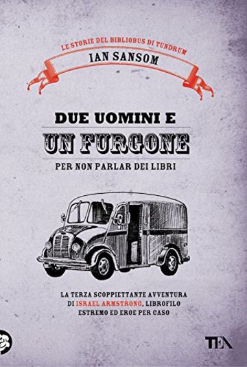 Due uomini e un furgone: Le storie diel Bibliobus di Tundrum (Narrativa tea)